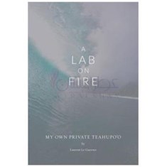 ا-لب-آن-فایر-مای-اون-پرایوت-تیهوپو-A-Lab-on-Fire-My-Own-Private-Teahupo-o